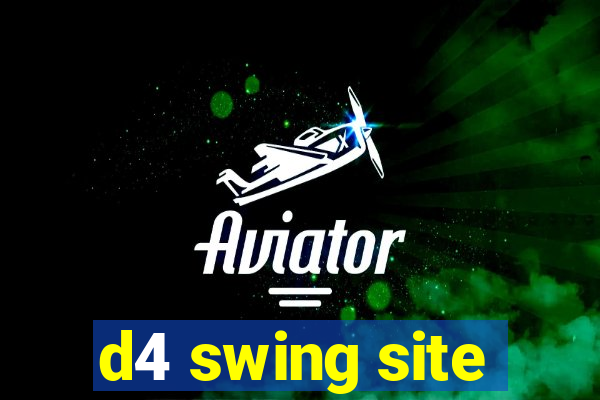 d4 swing site