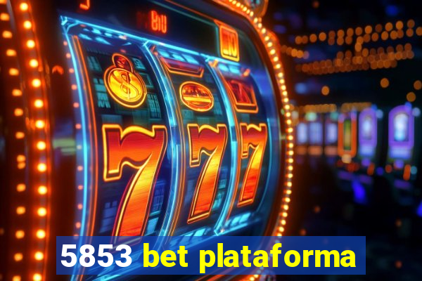 5853 bet plataforma