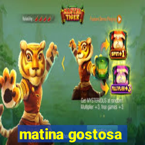 matina gostosa