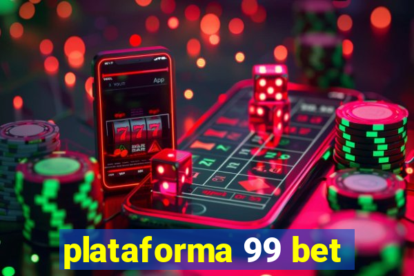 plataforma 99 bet