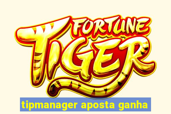 tipmanager aposta ganha