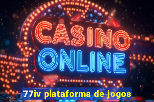 77iv plataforma de jogos