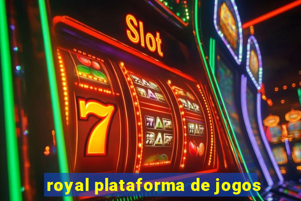 royal plataforma de jogos