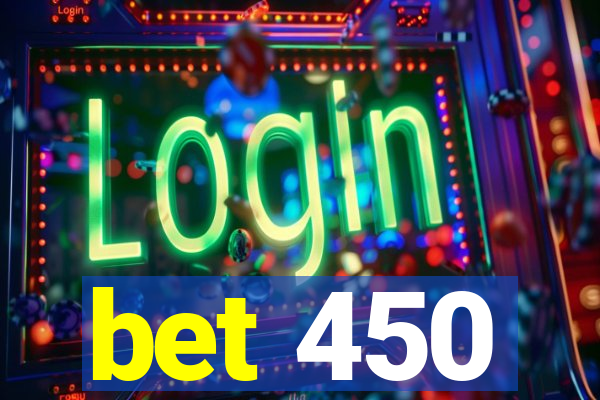 bet 450