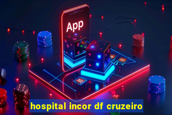 hospital incor df cruzeiro