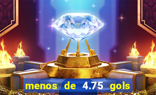 menos de 4.75 gols o que significa