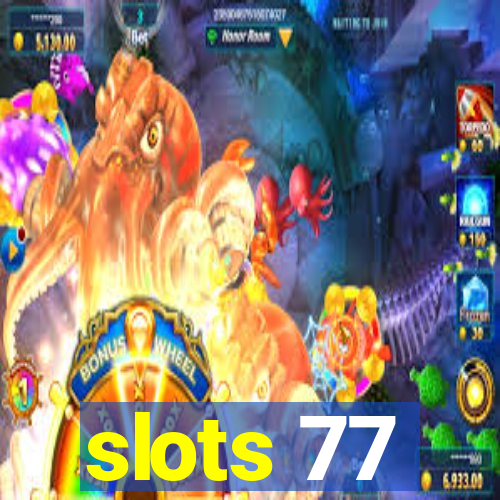 slots 77