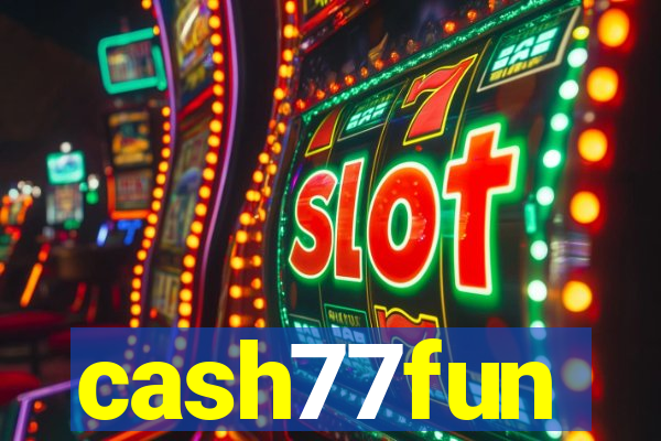 cash77fun