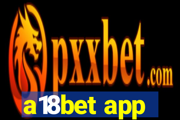 a18bet app