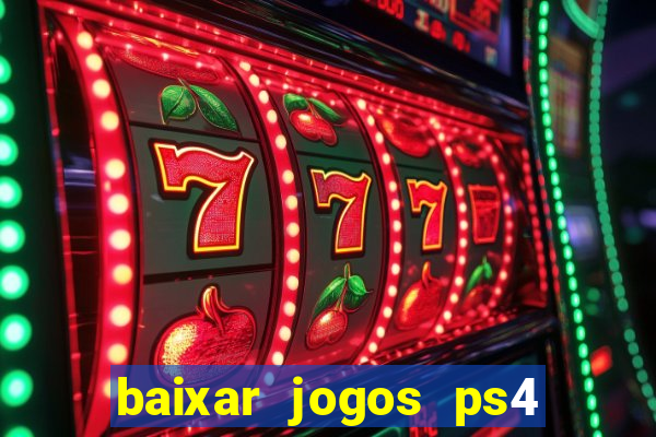 baixar jogos ps4 pkg pt br