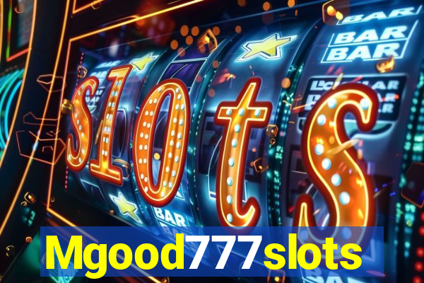 Mgood777slots