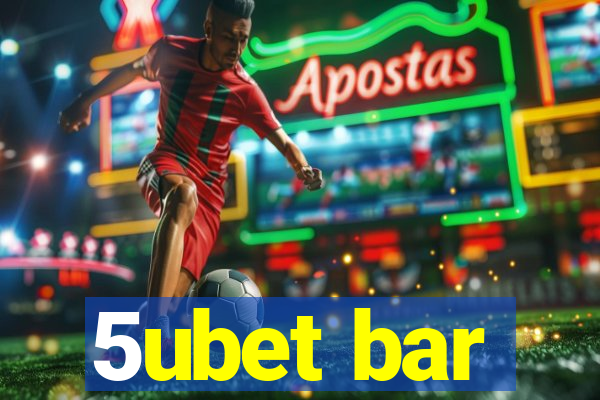 5ubet bar