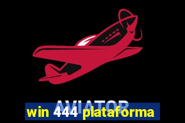 win 444 plataforma