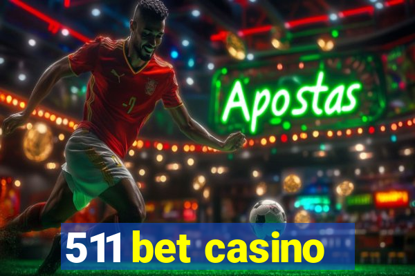 511 bet casino