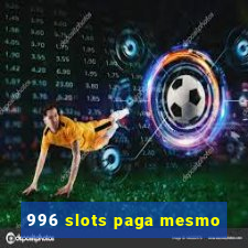 996 slots paga mesmo