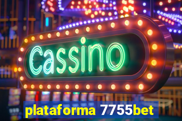 plataforma 7755bet