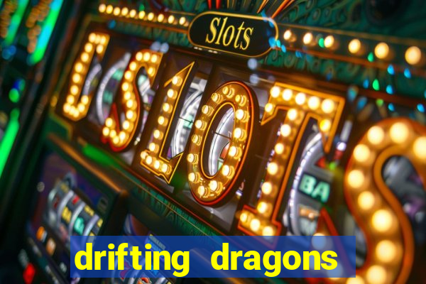 drifting dragons vai ter 2 temporada