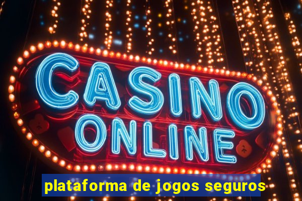 plataforma de jogos seguros