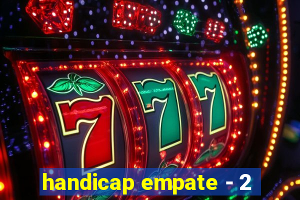 handicap empate - 2
