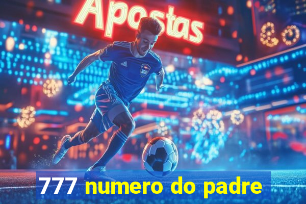 777 numero do padre