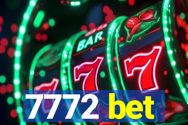 7772 bet