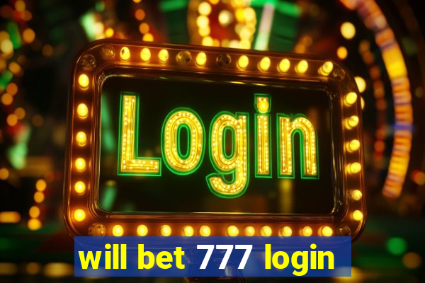 will bet 777 login