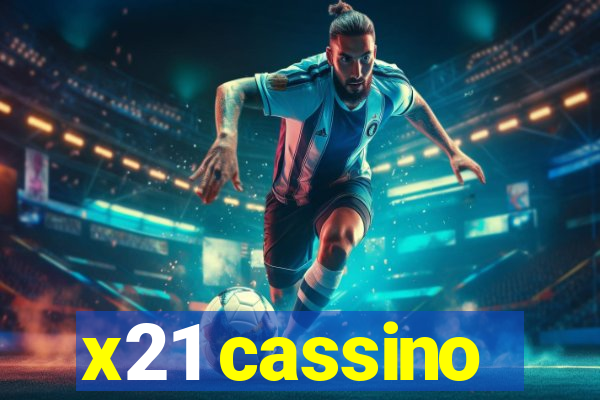 x21 cassino