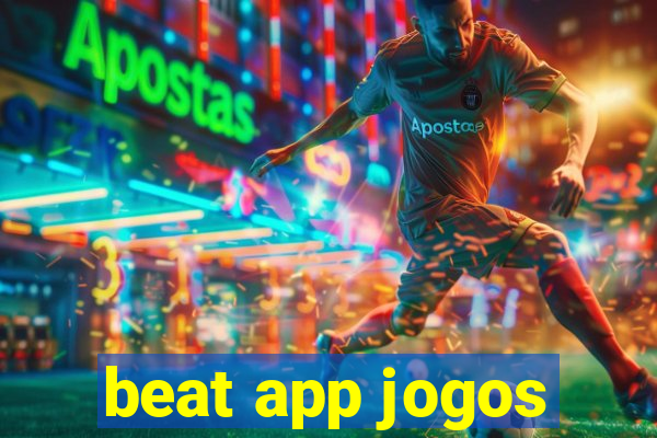 beat app jogos