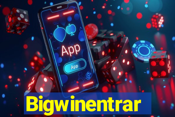 Bigwinentrar