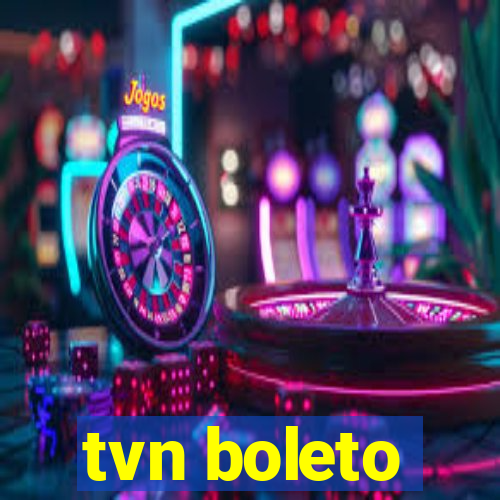 tvn boleto