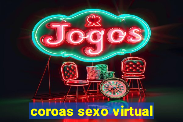 coroas sexo virtual