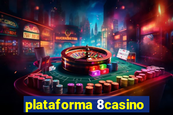 plataforma 8casino