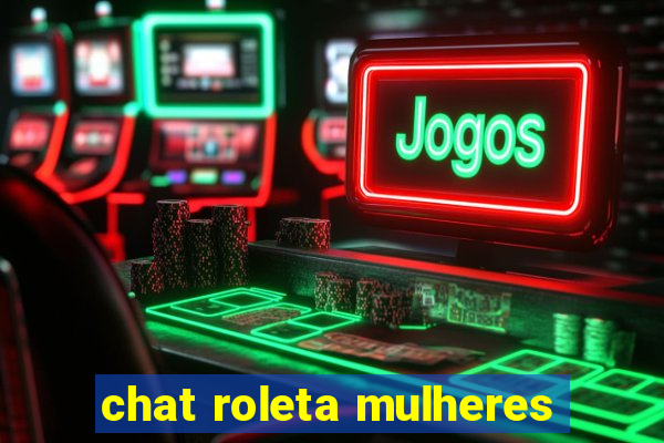 chat roleta mulheres