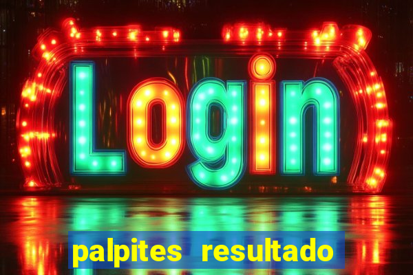 palpites resultado correto jogos de hoje