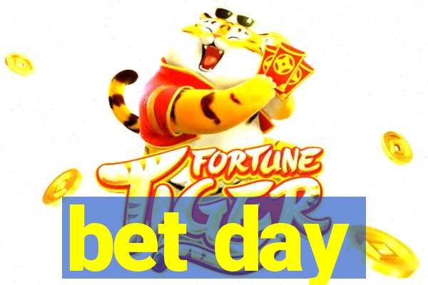 bet day