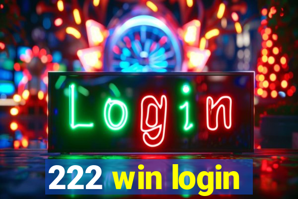 222 win login