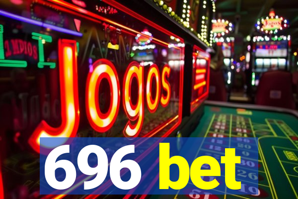 696 bet