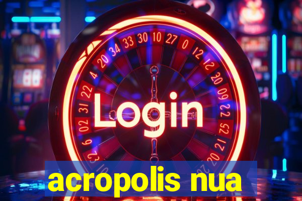 acropolis nua