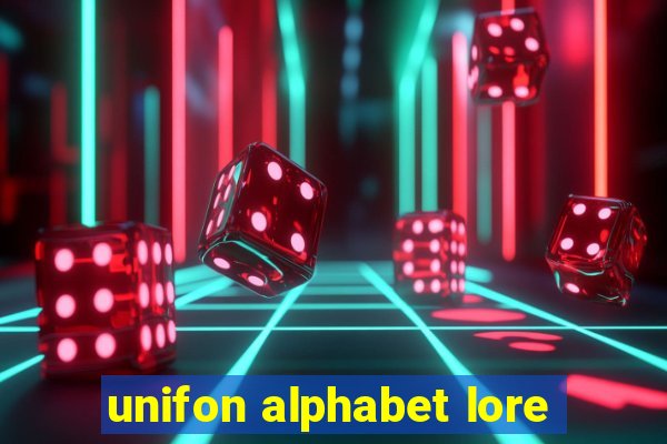 unifon alphabet lore