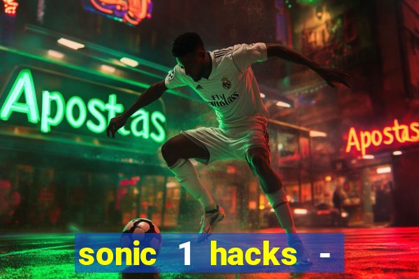 sonic 1 hacks - sonic retro