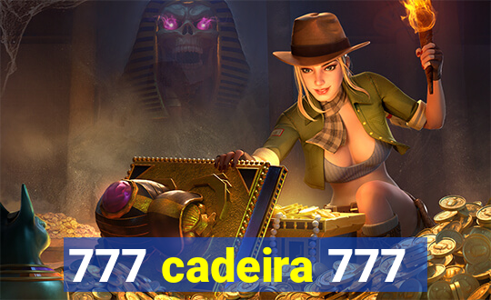 777 cadeira 777