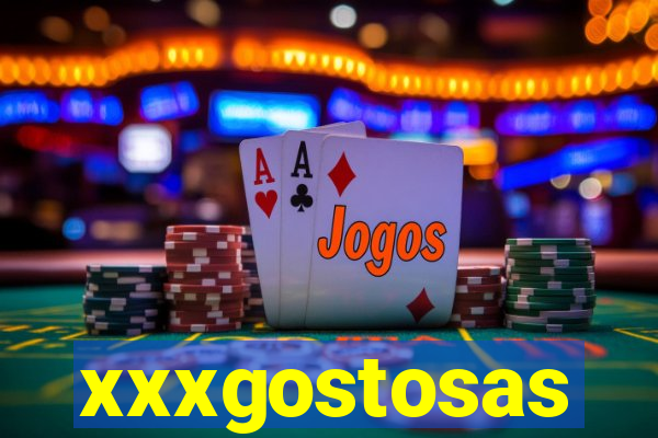 xxxgostosas