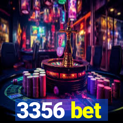 3356 bet