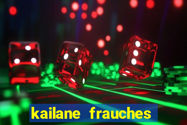 kailane frauches tem filhos