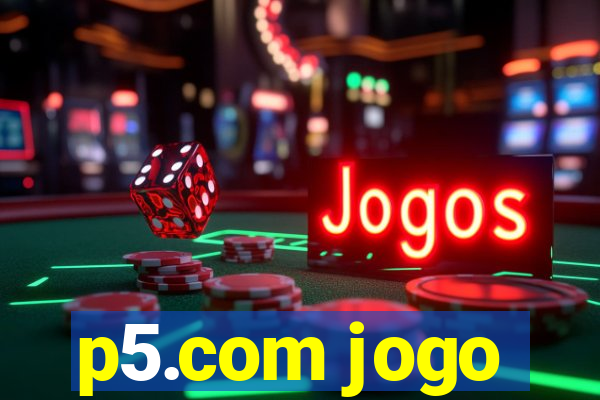 p5.com jogo