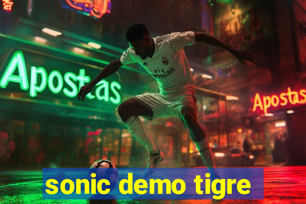 sonic demo tigre