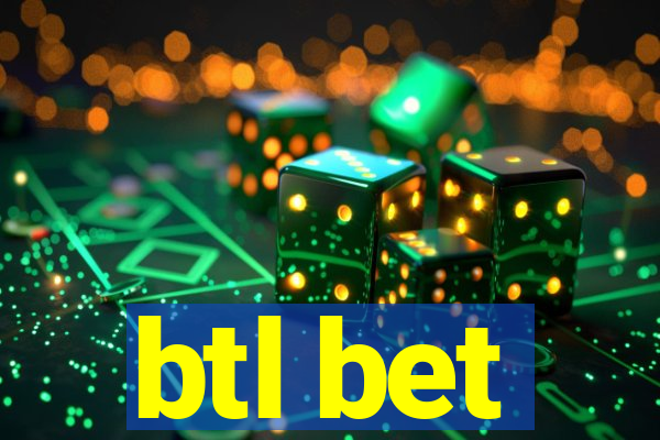 btl bet