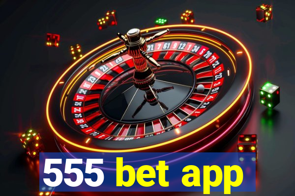 555 bet app