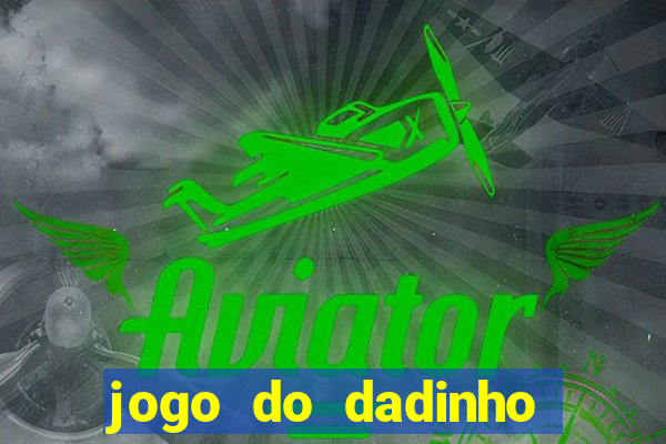 jogo do dadinho que ganha dinheiro