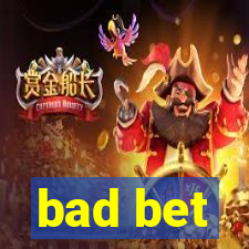 bad bet